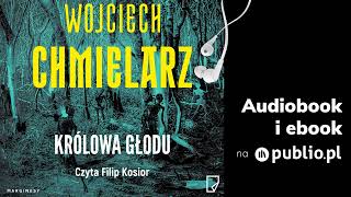 Królowa Głodu Wojciech Chmielarz Audiobook PL [upl. by Eelaras]