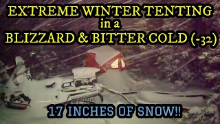 👉WINTER TENTING IN BLIZZARD SNOW amp BITTER COLD 32 ⛺👈 👉17 INCHES OF SNOW❄️👈 [upl. by Broddie]