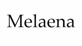 How to Pronounce Melaena [upl. by Renaud]