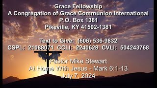 Grace Fellowship Pikeville KY Pastor Mike Stewart At Home With Jesus Mark 6113 7724 [upl. by Tenner]