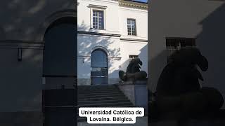 UNIVERSIDAD CATÓLICA DE LOVAINA Bélgica [upl. by Hnaht]