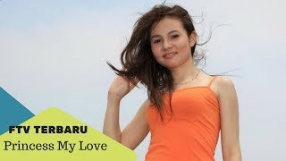 FTV Terbaru 2017  Princess My Love  Larasati Nugroho [upl. by Sito]