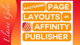 Mastering Page Layouts in Affinity Publisher [upl. by Roberson]