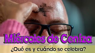 Miércoles de Ceniza ¿Qué significa y cuando se celebra [upl. by Encrata647]