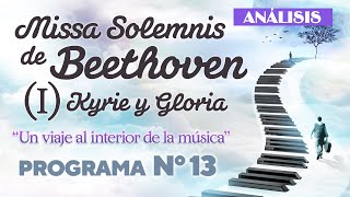 🎻​MISSA SOLEMNIS de Beethoven I quotKyrie y Gloriaquot 🔎 ANÁLISIS COMPLETO  Programa Nº 13  H Lanci [upl. by Brenton]