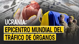 Ucrania Epicentro mundial del tráfico de órganos [upl. by Elatsyrk]