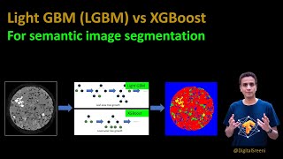 197  Light GBM vs XGBoost for semantic image segmentation [upl. by Winters]