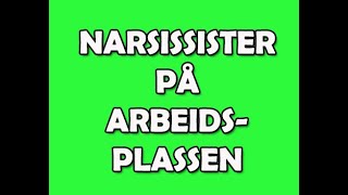 32 Narsissisters på arbeidsplassen [upl. by Jann]