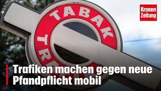 Trafiken machen gegen neue Pfandpflicht mobil  kronetv NEWS [upl. by Ynaiffit]