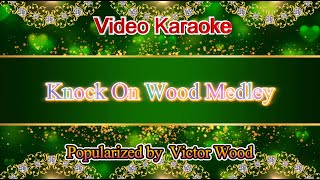 Knock On Wood Medley Victor Wood Video Karaoke [upl. by Shermie171]