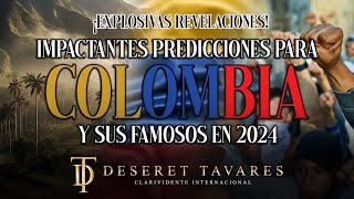 ¡Explosivas revelaciones Impactantes predicciones para Colombia y famosos en 2024 Deseret Tavares [upl. by Graaf]