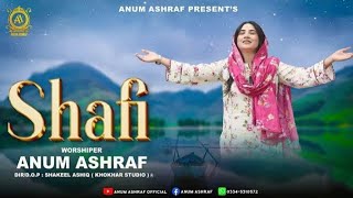 Worship song 2024  Shafi  Official vedio by Anum Ashraf [upl. by Niehaus]