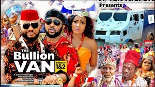 BULLION VAN COMPLETE SEASON Best of Yul Edochie and Chigozie Atuanya latest 2023 nigerian movies [upl. by Dielu477]