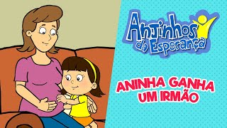 Anjinhos da Esperança  Aninha ganha um irmão [upl. by Isied]