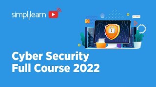 Cyber Security Full Course 2022  Cyber Security Course Training For Beginners 2022  Simplilearn [upl. by Kellyn236]