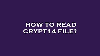 How to read crypt14 file [upl. by Simona]