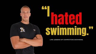 The Greatest Life Lessons Of Competitive Swimming [upl. by Arres620]