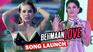 Beiimaan Love SONG LAUNCH  Sunny Leone  Rajniesh Duggall [upl. by Ydne201]