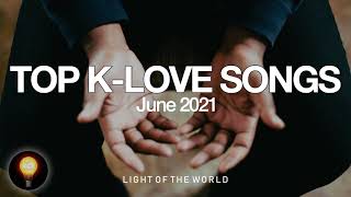 Top KLOVE Songs  June 2021  Light of the World [upl. by Nueoht]