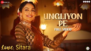 Ungliyon Pe  Full Video  Love Sitara  Sobhita D amp Sonali K  Anusha M Harshdeep K Shalmali K [upl. by Sosna]