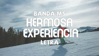 BANDA MS  HERMOSA EXPERIENCIA  LETRA [upl. by Jedlicka]