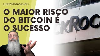 CRIPTOGRAFIA QUÂNTICA ETFs FALSAS GOVERNO e outros RISCOS são PEQUENOS perto do BLACKROCK BITCOIN [upl. by Mcnair]