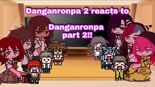 Danganronpa 2 reacts to danganronpa part 2danganronpagachaclub敗者🦋 [upl. by Jacquetta]