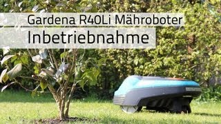 Gardena Mähroboter R40Li  Inbetriebnahme [upl. by Xerxes605]