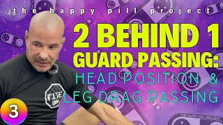 2 Behind 1 Guard Passing Part 3 Head Position and Leg Drag Passing [upl. by Manolo]