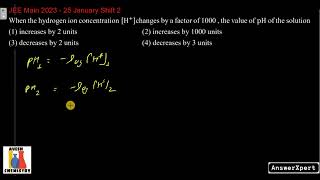 When the hydrogen ion concentration H changes by a factor of 1000the value of pH of the solution [upl. by Broder]