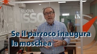 Se il parroco inaugura la moschea [upl. by Reider]