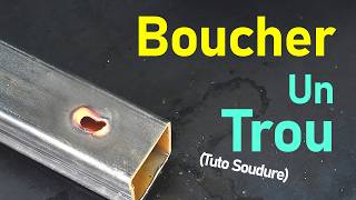 Boucher un Trou en soudure à larc Plusieurs techniques [upl. by Franek]