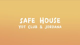 Yot Club amp Jordana  Safe House Lyrics [upl. by Griffith24]