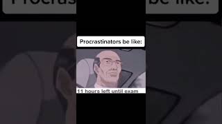 Procrastinators be like [upl. by Gavra6]