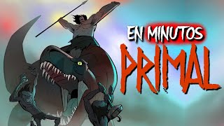 PRIMAL Un Verdadero Hombre  EN MINUTOS [upl. by Agbogla]