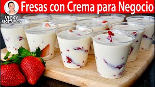 FRESAS CON CREMA PARA NEGOCIO  Vicky Receta Facil [upl. by Malia323]