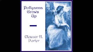 Pollyanna Grows Up FULL Audiobook [upl. by Duaner]