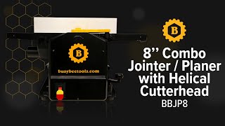 8quot Combo Jointer  Planer wHelical Cutterhead BBJP8 from Busy Bee Tools [upl. by Cartwell]