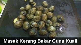 Resepi Masak Dan Buat Kerang Bakar Di Rumah [upl. by Frendel]