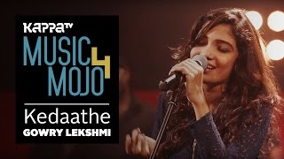 Kedaathe  Gowry Lekshmi  Music Mojo Season 4  KappaTV [upl. by Chaker755]