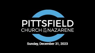 December 31 2023  Sunday Service  Pittsfield Church of the Nazarene [upl. by Alial]