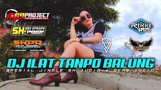 DJ ILAT TANPO BALUNG 69 PROJECT SLOW BASS BY RIKKI VAMS  VIOLA JEE [upl. by Latyrc122]