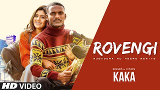 Rovengi  Official Video  Kaka  Darling New Song Kaka  Latest Punjabi Songs 2020 [upl. by Skutchan]