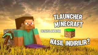 TLAUNCHER MİNECRAFT NASIL İNDİRİLİR DETAYLI ANLATIM [upl. by Felicio]