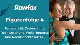 Folge 4  Slowfox Welle Impetus und Rechtsflechte aus PP für Herr und Dame gezeigt 4K [upl. by Ameerak]