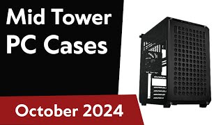 TOP6 Best Mid Tower PC Cases 2024 [upl. by Assirak]