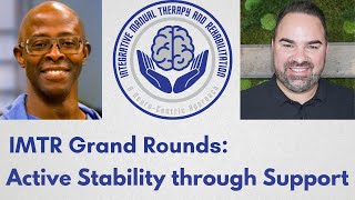 28 IMTR Grand Rounds Active Stability through Support [upl. by Darooge]