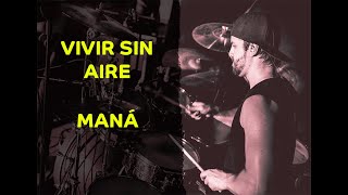 Maná  Vivir Sin Aire  Ramon  Pika Pau DRUM COVER [upl. by Gusta314]