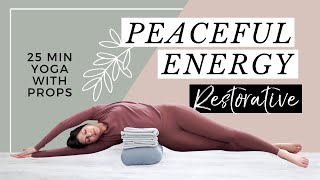 Restorative Yoga With Props for Peaceful Energy  25 Min [upl. by Lenoel]