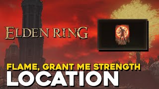 Elden Ring Flame Grant Me Strength Incantation Location Boosts Attack Damage [upl. by Myrvyn174]